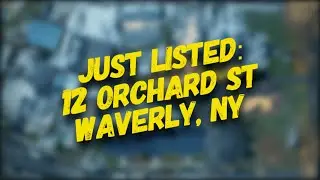Just Listed: 12 Orchard St Waverly, NY 14892