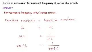 Выведите выражение для резонансной частоты последовательной RLC-цепи. | Электротехника