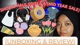 SHOPEE HAUL EDISI 6.6 (MID YEAR SALE) 🎉 | UNBOXING & REVIEW