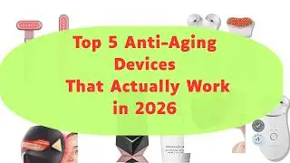 Top 5 Anti-Aging Gadgets That Really Work in 2026