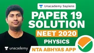 Physics | Paper 19 Solution | NTA Abhyas App | NEET 2020 | Gaurav Verma | Unacademy Sapiens