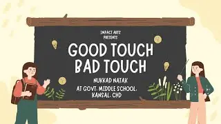 GOOD TOUCH-BAD TOUCH, Street Play By Impact Arts on 22/12/2025 at Govt. Middle School, Kansal, Chd