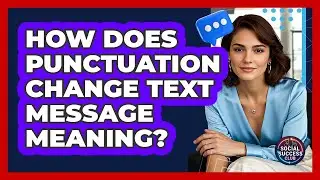 How Does Punctuation Change Text Message Meaning?