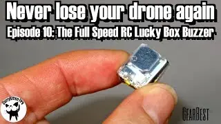 Never lose your drone again - Episode 10: The Full Speed RC Lucky Box Beeper, Supplied by Gearbest