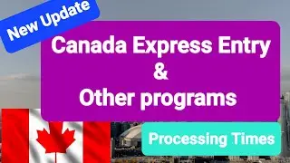Express Entry and other Streams Processing time II IRCC II Canada Immigration II Canada PR