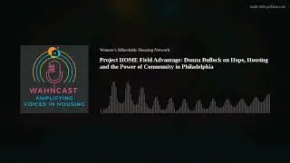Project HOME Field Advantage: Donna Bullock on Hope, Housing and the Power of Community in Philadelp