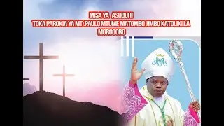🔴 #LIVE:  MISA TAKATIFU YA ASUBUHU   PAROKIA YA MT.PAULO MTUME MATOMBO JIMBO KATOLIKI LA MORO