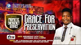 Prophetic Emergency Service || Theme: Grace for Preservation || 26th November 2025