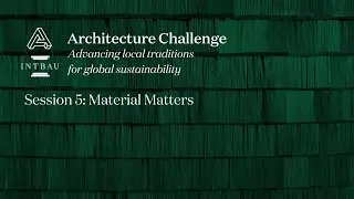 INTBAU Architecture Challenge Session 5, Material Matters