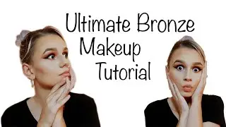 Ultimate Bronze Makeup Tutorial
