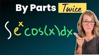 How To Integrate By Parts Twice | Apply By Parts Method More Than Once