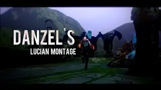 Danzel's Lucian montage