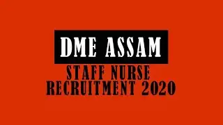 DME Assam Staff Nurse Recruitment 2020| DME Assam Recruitment 2020 | Syllabus | Exam Pattern
