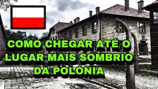 PASSO À PASSO DE COMO IR PARA AUSCHWITZ, como reservar o ticket, transporte etc