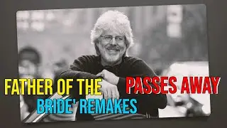 BAD NEWS: Charles Shyer, Genius Behind 'Father of the Bride' Remakes, Dies at 83