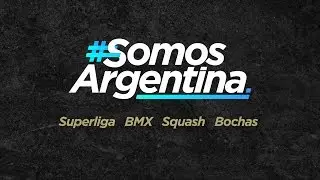 #SomosArgentina &ndash; Hoy Superliga, BMX, Squash y Bochas