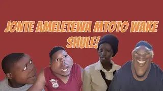 JONTE AMELETEWA MTOTO WAKE ALEE AKIWA SHULE!!! 🤣🤣🤣(HIGHSCHOOL STORIES EPISODE 54)