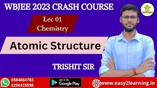 🔴 WBJEE 2023 Crash Course | Lec 01 Chemistry (Atomic Structure) Part 01| By E2L/Trishit Sir