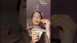 ASMR for Autistic People🫧🥰 #asmrforautisticpeople #asmt #relaxing