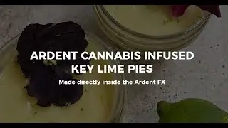 May: Cannabis-Infused Key Lime Pies Inside Ardent FX