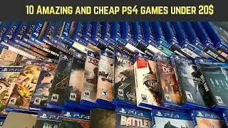 10 Amazing and Cheap PS4 Games Under 20$
