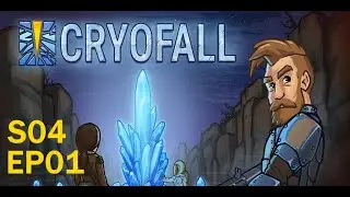 Cryofall S04 EP01 New start