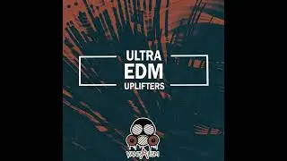 Vandalism Ultra EDM Uplifters ┃Free Download