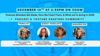 Podcasting Mistakes We Made and How We Fixed Them  - The Podcast & YouTube Creators Community Meetup