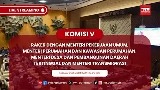 KOMISI V DPR RI RAKER DENGAN MENTERI PU, MENPKP,  MENDES PDTT DAN MENTERI TRANSMIGRASI
