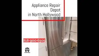 Appliance Repair Depot in North Hollywood is here for you 818-900-6505