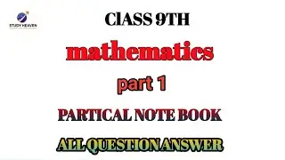 Std 9th mathematics part 1 partical note book  all answers