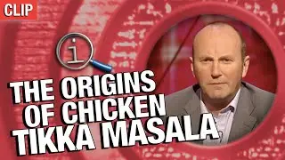 The Origins Of Chicken Tikka Masala | QI