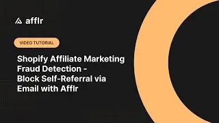 Shopify Affiliate Marketing Fraud Detection | Block Self-Referral via Email with Afflr