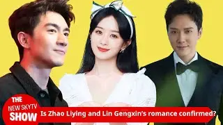 Is Zhao Liying and Lin Gengxin's romance confirmed? Ex-husband Feng Shaofeng angrily accused him of