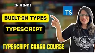 Built In Types In TypeScript  | Typescript Crash Course In Hindi | Sofia Goyal