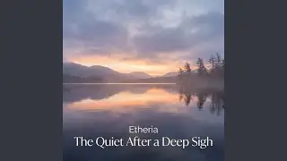 The Quiet After a Deep Sigh