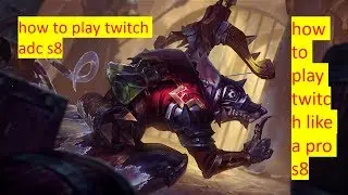 how to play twitch adc season 8