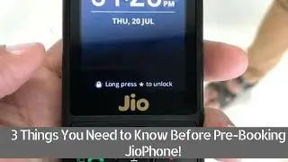 3 Things You Need to Know Before Pre-Booking a JioPhone! | 4g Volte Feature Phone