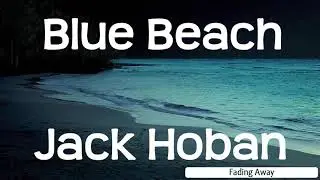 Fading Away | Blue Beach Album By Jack Hoban