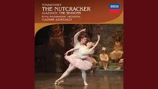 Tchaikovsky: The Nutcracker, Op. 71, TH.14 / Act 2: No. 15 Final Waltz and Apotheosis