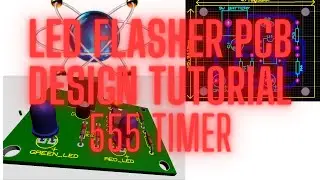 Proteus Tutorial: How to Design Simple PCB (LED Flasher Circuit) Part 1