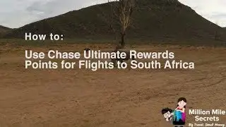 How to Use Chase Points for Flights to South Africa