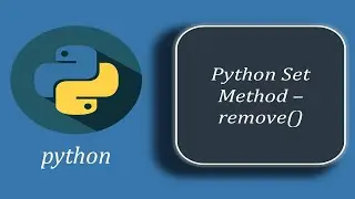 Python Set Method - remove() | Difference between discard() and remove()