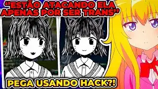 SE VOCÊ FALAR QUE ESSA VTUBER USA HACK, VOCÊ É TRANSFÓBICO