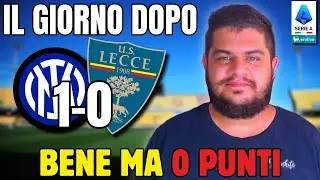 IL GIORNO DOPO INTER 1-0 LECCE | BUONA PRESTAZIONE MA SEMPRE 0 PUNTI SONO 💛❤️ SERIE A 25/26