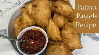 Pastels | Fataya | Empanadas Recipe