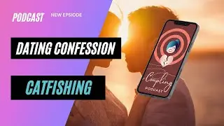 REAL #CATFISHING DATING CONFESSION