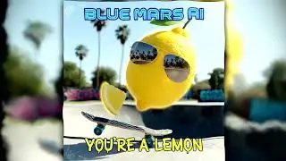 You're A Lemon - BlueMars AI - Rap Rock/Comedy Rock/Pop Punk - AI Song.