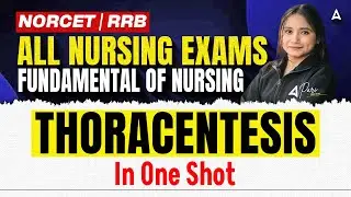 Thoracentesis In One Shot | Fundamental of Nursing Theory Class | NORCET | RRB Exam Preparation 2026