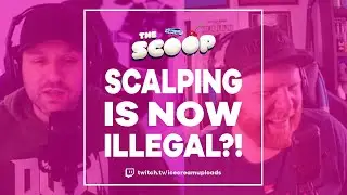 Scalping Is Now Illegal?! - UK Video Game Podcast